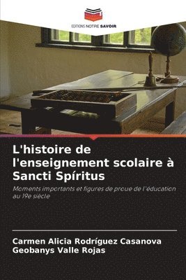 bokomslag L'histoire de l'enseignement scolaire  Sancti Spritus