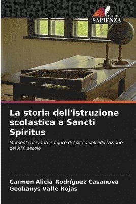 bokomslag La storia dell'istruzione scolastica a Sancti Spritus