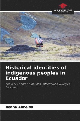Historical identities of indigenous peoples in Ecuador