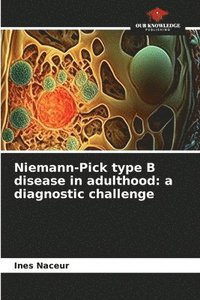 bokomslag Niemann-Pick type B disease in adulthood: a diagnostic challenge