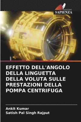 bokomslag Effetto Dell'angolo Della Linguetta Della Voluta Sulle Prestazioni Della Pompa Centrifuga