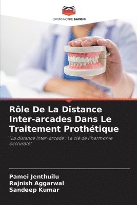 bokomslag Rle De La Distance Inter-arcades Dans Le Traitement Prothtique