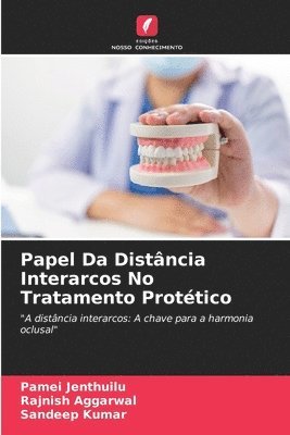 bokomslag Papel Da Distância Interarcos No Tratamento Protético