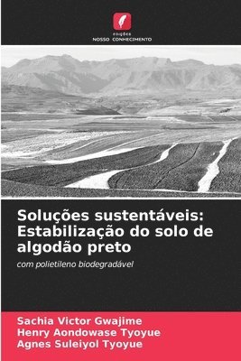 bokomslag Soluções sustentáveis: Estabilização do solo de algodão preto