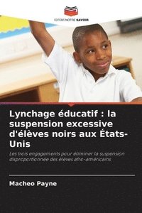 bokomslag Lynchage éducatif: la suspension excessive d'élèves noirs aux États-Unis