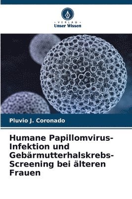 Humane Papillomvirus-Infektion und Gebrmutterhalskrebs-Screening bei lteren Frauen 1