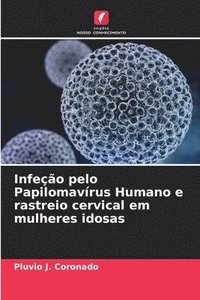 bokomslag Infeo pelo Papilomavrus Humano e rastreio cervical em mulheres idosas