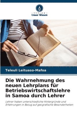 Wahrnehmung des neuen Lehrplans für Betriebswirtschaftslehre in Samoa durch Lehrer