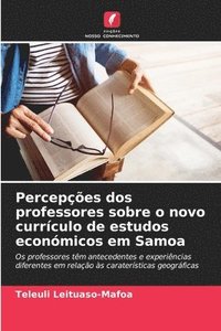 bokomslag Percepes dos professores sobre o novo currculo de estudos econmicos em Samoa