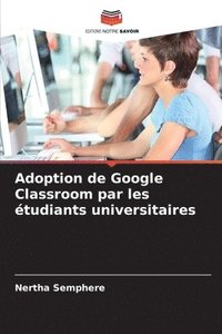 bokomslag Adoption de Google Classroom par les étudiants universitaires