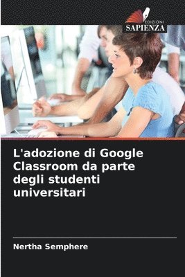 Nertha Semphere - L'adozione di Google Classroom da parte degli studenti universitari, Häftad