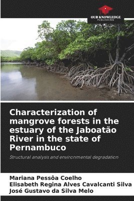 bokomslag Characterization of mangrove forests in the estuary of the Jaboatão River in the state of Pernambuco