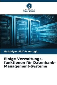 bokomslag Einige Verwaltungs-funktionen für Datenbank-Management-Systeme