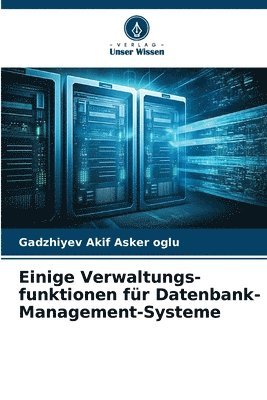 bokomslag Einige Verwaltungs-funktionen fr Datenbank-Management-Systeme