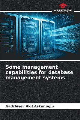 Some management capabilities for database management systems 1