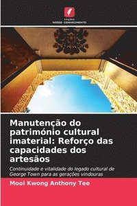 bokomslag Manutenção do património cultural imaterial: Reforço das capacidades dos artesãos