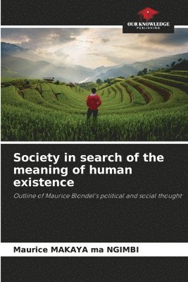 Society in search of the meaning of human existence