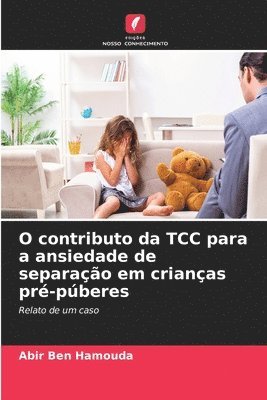 bokomslag O contributo da TCC para a ansiedade de separação em crianças pré-púberes