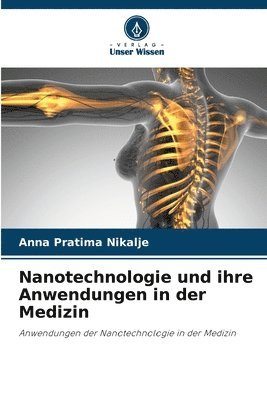 bokomslag Nanotechnologie und ihre Anwendungen in der Medizin