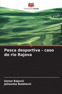 bokomslag Pesca desportiva - caso do rio Rajova