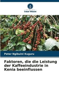 bokomslag Faktoren, die die Leistung der Kaffeeindustrie in Kenia beeinflussen