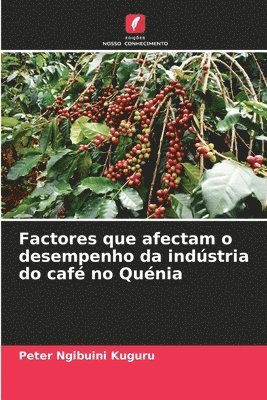 bokomslag Factores que afectam o desempenho da indústria do café no Quénia