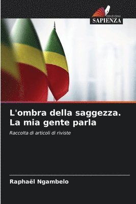 L'ombra della saggezza. La mia gente parla 1