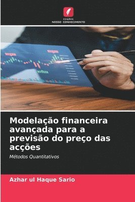 bokomslag Modelação financeira avançada para a previsão do preço das acções