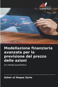 bokomslag Modellazione finanziaria avanzata per la previsione del prezzo delle azioni