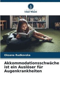 bokomslag Akkommodationsschwche ist ein Auslser fr Augenkrankheiten