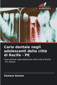 bokomslag Carie dentale negli adolescenti della citt di Recife - PE