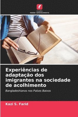 Kazi S Farid, Kazi S. Farid - Experiências de adaptação dos imigrantes na sociedade de acolhimento, Häftad