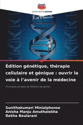 bokomslag Édition génétique, thérapie cellulaire et génique: ouvrir la voie à l'avenir de la médecine