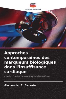 Approches contemporaines des marqueurs biologiques dans l'insuffisance cardiaque 1