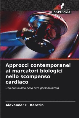 Approcci contemporanei ai marcatori biologici nello scompenso cardiaco