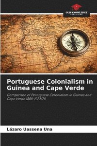 bokomslag Portuguese Colonialism in Guinea and Cape Verde