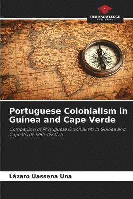 Portuguese Colonialism in Guinea and Cape Verde 1