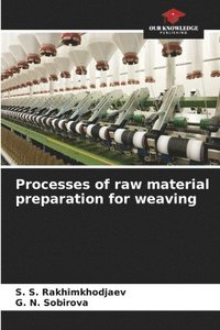 bokomslag Processes of raw material preparation for weaving