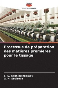 bokomslag Processus de prparation des matires premires pour le tissage