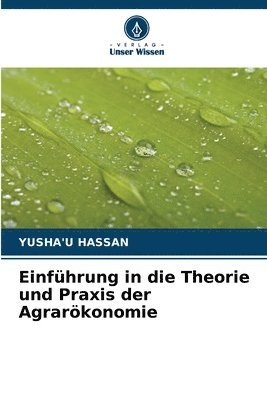 bokomslag Einfhrung in die Theorie und Praxis der Agrarkonomie