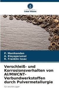 bokomslag Verschleiß- und Korrosionsverhalten von Al/MWCNT-Verbundwerkstoffen durch Pulvermetallurgie