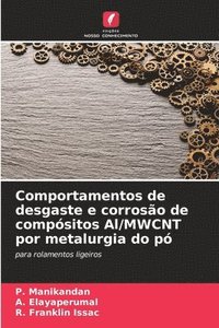 bokomslag Comportamentos de desgaste e corroso de compsitos Al/MWCNT por metalurgia do p