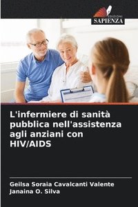 bokomslag L'infermiere di sanit pubblica nell'assistenza agli anziani con HIV/AIDS