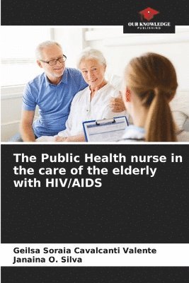 bokomslag Public Health nurse in the care of the elderly with HIV/AIDS