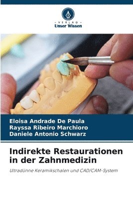 Indirekte Restaurationen in der Zahnmedizin 1