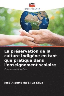 bokomslag La prservation de la culture indigne en tant que pratique dans l'enseignement scolaire