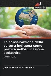 bokomslag La conservazione della cultura indigena come pratica nell'educazione scolastica