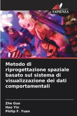 Metodo di riprogettazione spaziale basato sul sistema di visualizzazione dei dati comportamentali 1