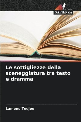 bokomslag sottigliezze della sceneggiatura tra testo e dramma