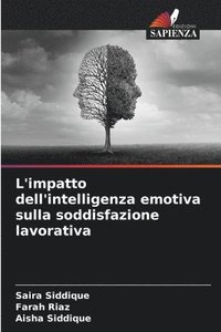 bokomslag L'impatto dell'intelligenza emotiva sulla soddisfazione lavorativa